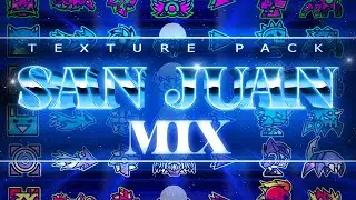 SAN JUAN MIX TEXTURE PACK V1.5 +170 ICONS! | Geometry Dash [2.11]