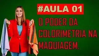 Aula 1- Poder da Colorimetria na maquiagem