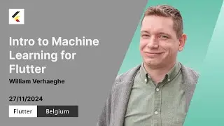 Intro to machine learning for Flutter | William Verhaeghe | Flutter Belgium Meetup #20