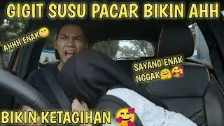 PRANK GIGIT SUSU PACAR | BIKIN BAPER!