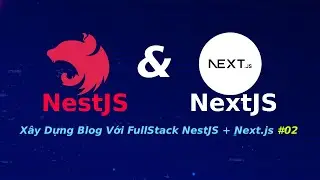 Xây Dựng Blog Với FullStack NestJS + Next.js #02