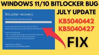 Fix: Windows 11 KB5040442 Forcing PCs to BitLocker Recovery (Windows 10 KB5040427)