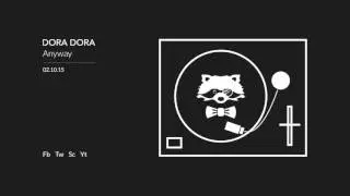 Dora Dora - Anyway
