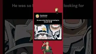 looking for himself 💀#zoro #onepiece #onepieceedit