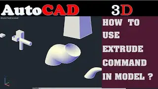 How to use extrude command in autoCAD 3D