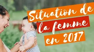 La femme où en est-elle en mars 2017?
