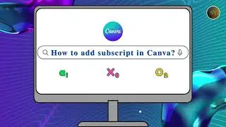 How to Add Subscript in Canva | 30 second Tutorials | New April 2025 Update Easily Explained