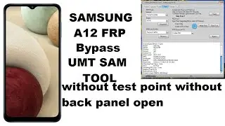 Samsung A12 FRP bypass without test point without back panel open UMT Sam tool