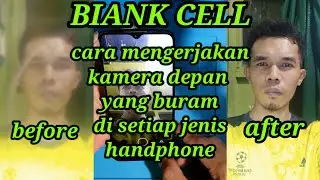 Cara memperbaiki kamera depan yang buram