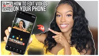 HOW TO EDIT VIDEOS ON YOUR PHONE | Slim’s YouTuber Beginner Series