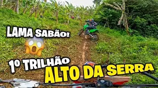 COMEÇOU DE VERDADE O TRILHÃO ALTO DA SERRA - PARTE 2