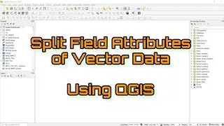 QGIS Tutorial | Split Field of Attributes in Shape file | Split Field | Learn RS & GIS