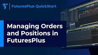 Managing Orders and Positions in FuturesPlus