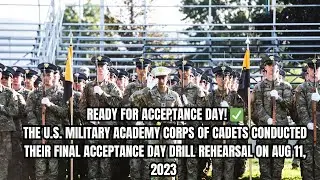 The U.S. Military Academy Corps of Cadets conducted their final Acceptance Day drill rehearsal