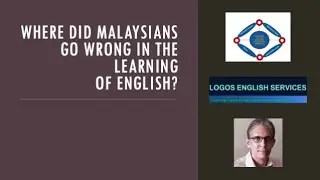 WHERE DID MALAYSIANS GO WRONG IN THE LEARNING OF ENGLISH?