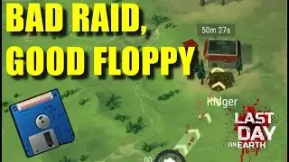 Raiding, then floppy disk loot (Last day on Earth: Survival)