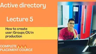 How to create user/group/OU in active directory | | Lecture 5 || Complete Placement Corse🔥🔥