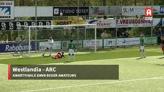 Samenvatting Westlandia - ARC (kwartfinale KNVB Beker voor amateurs, 19 april 2025)