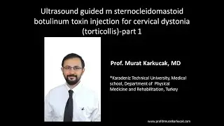 Ultrasound guided m sternocleidomastoid botulinum toxin injection for cervical dystonia  part 1