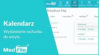 Kalendarz, wystawianie rachunku do wizyty — program do gabinetu: medfile.pl