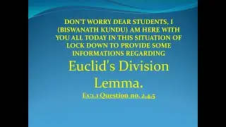 Euclid's Division Lemma IN CHAPTER 1 OF CLASS 10 MATHEMATICS, Ex:1.1 Question no. 2,4,5