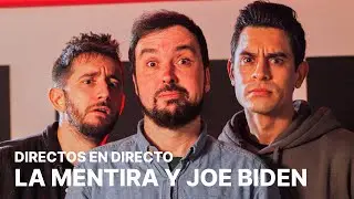 La mentira y Joe Biden | DAVID SUÁREZ: DIRECTOS EN DIRECTO