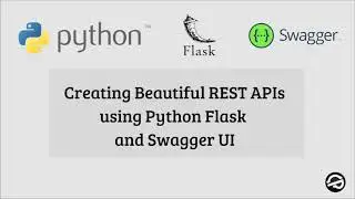 Creating Beautiful REST APIs using Python Flask and Swagger UI
