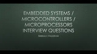 Session - 1 Interview Questions from Embedded Systems, Microprocessor, Microcontrollers -