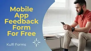 Kulfi Forms | Create A Mobile App Feedback Form For Free
