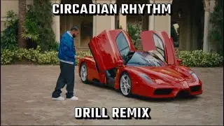 DRAKE - CIRCADIAN RHYTHM *DRILL REMIX*