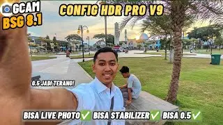 LATEST GCAM WITH CONFIG FILE‼️Gcam Bsg 8.1 Config Hdr Pro V9 Bisa 0.5 & Stabilizer , Live Photo