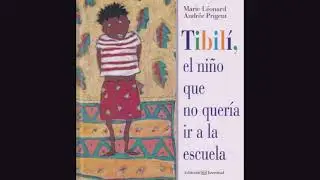 Tibilí, el niño que no quería ir a la escuela
