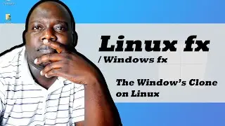 WINDOWS FX Linux FX The Linux Distro That Feels Like Windows