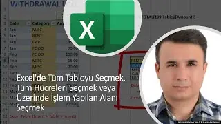 Excel'de Tüm Tabloyu Seçmek, Tüm Hücreleri Seçmek veya Üzerinde İşlem Yapılan Alanı Seçmek 