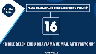 #16 Easy Cash Asp.Net Core 6.0 Identity Projesi - Maile Gelen Kodu Onaylama ve Mail Aktivasyonu