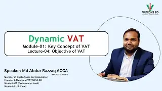 Want to Master VAT Objectives? Watch This Now | Dynamic VAT | Part-4 | VATCONS BD