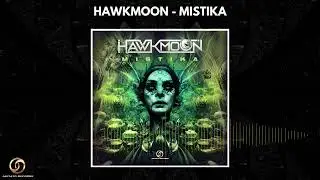 Hawkmoon - Mistika Psytrance 2022