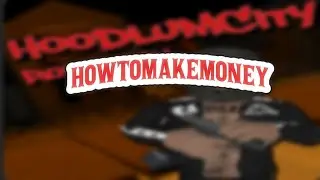 How to make money (Hoodlum City)