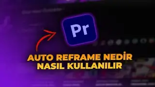 Premiere Pro'da Otomatik Yeniden Çerçeveleme: İçeriğinizi Her Platforma Uyarlama Sanatı