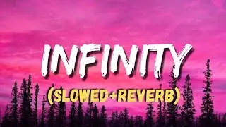 Infinity | slowed + reverb | Editography #lofi