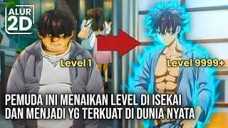 AWALNYA DIREMEHKAN! LALU MENAIKAN LEVEL DI ISEKAI DAN MENJADI YANG TERKUAT DI DUNIA NYATA
