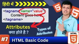 Ep. 07 || What is HTML Attributes || How to use Attributes in HTML || Types of Attributes