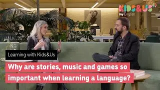 Learning with Kids&Us - Why are stories, music and games so important when learning a language (5/9)