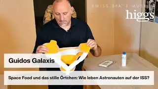 Wie leben Astronauten auf der ISS? | Guidos Galaxis | higgs.ch