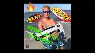 NERF REVIEW: RIVAL XVIII