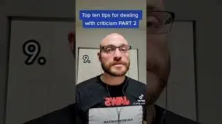 Top ten tips for dealing with criticism PART 2