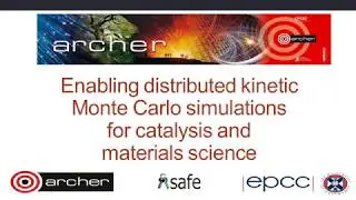 ARCHER Webinar: Enabling distributed kinetic Monte Carlo simulations