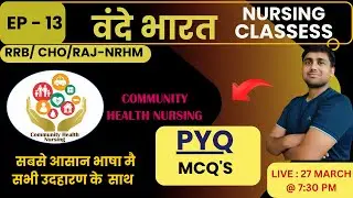 EP 13 RRB NURSING OFFICER COMMUNITY HEALTH NURSING BY MANISH SIR