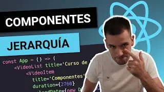 COMPONENTES en React 🔵 ¿CÓMO estructurarlos? 😎 Curso de React desde cero #6