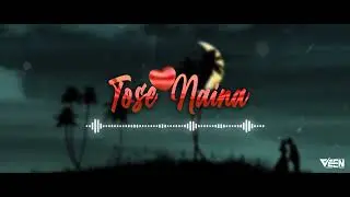 Tose Naina X Arijit Singh X Remix X Veen